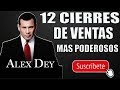 ALEX DEY  ► LOS (12) CIERRES DE VENTAS 💰💸  MAS PODEROSOS