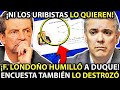 ¡DUQUE ESTÁ EN LA INMUNDA! REGISTRÓ HISTÓRICO DE DESAPROBACIÓN ¡EXMINISTRO DE URIBE LO HUMlLLÓ!