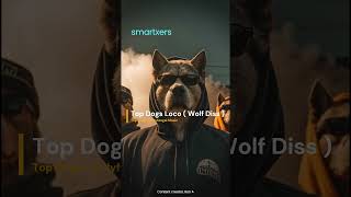 Wolf Vs Top Dogs ( Diss Track )
