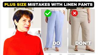 6 Mistakes Plus Size Women Make With Linen Pants: Over 50