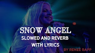 Reneé Rapp - Snow Angel [slowed and reverb with lyrics]