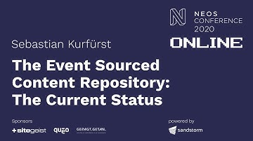 The Event Sourced Content Repository: The Current Status - Sebastian Kurfürst | Neos Con 2020