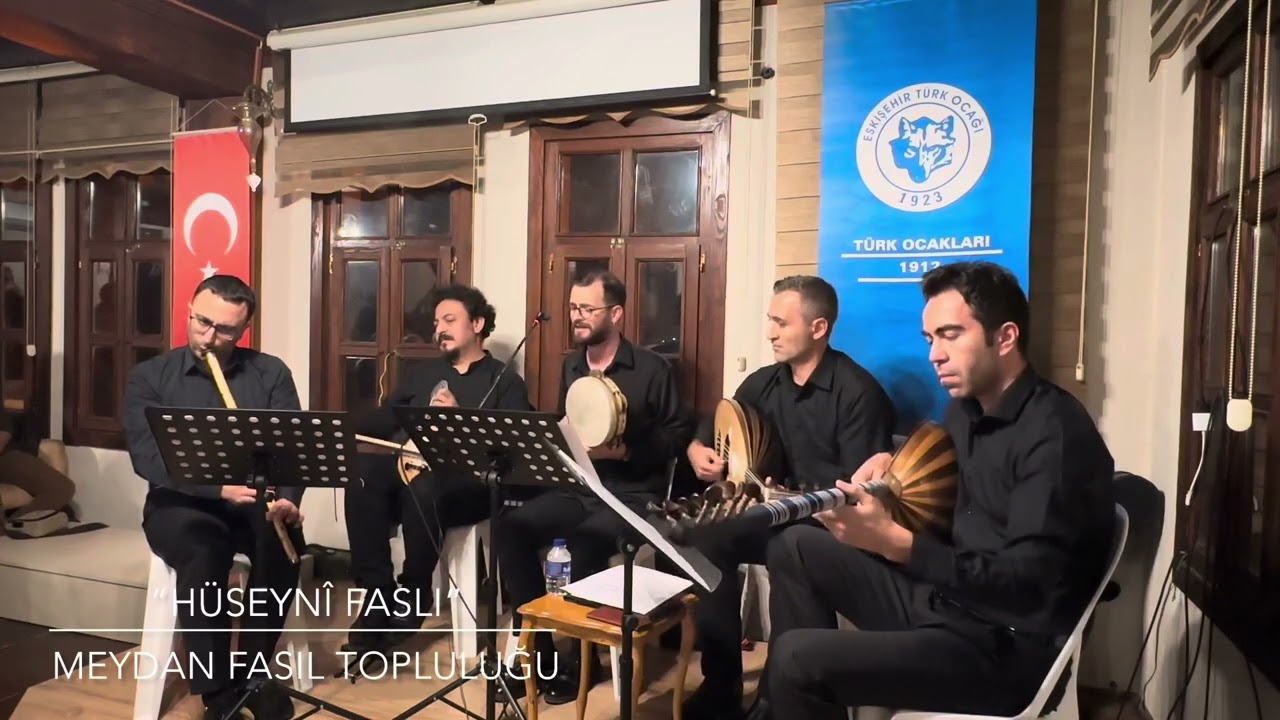 Meydan Fasıl Topluluğu-Hüseynî Faslı-Eskişehir Türk Ocağı