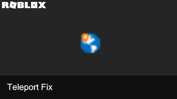 Roblox Teleport Fix