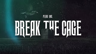 Peak Inc. - Break The Cage (Official Lyric Video)