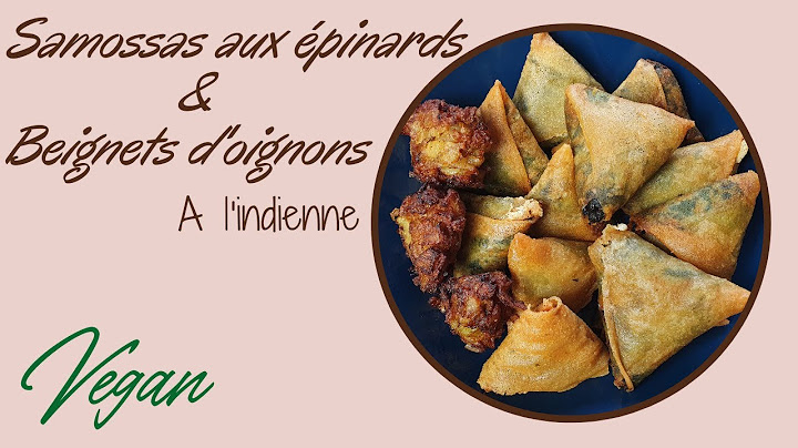Samossas & beignets d'oignons à l'indienne | Vegan