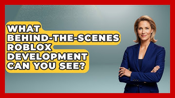 What Behind-the-scenes Roblox Development Can You See? - Open World Tycoons