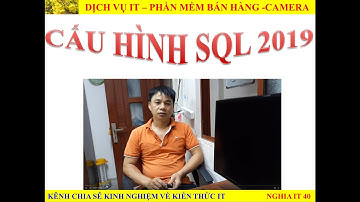 Hướng Dẫn Cấu Hình SQL Server 2019 | Nghia IT 40