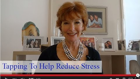 Tapping To Help Reduce Stress