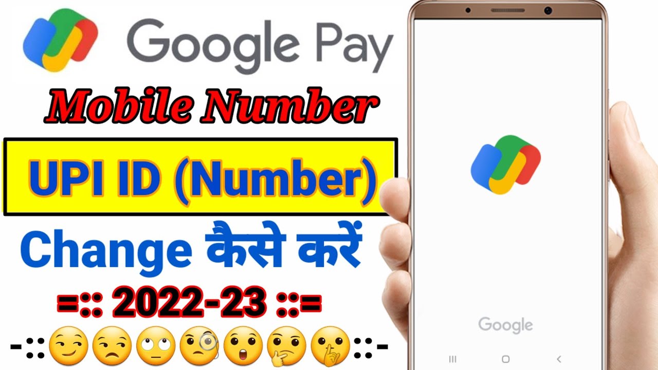 google-pay-me-mobile-number-upi-id-change-kaise-kare-upi-id-number
