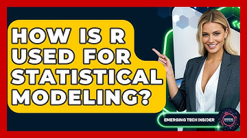 How Is R Used For Statistical Modeling? - Emerging Tech Insider