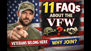 11 FAQ's About The VFW Why Join