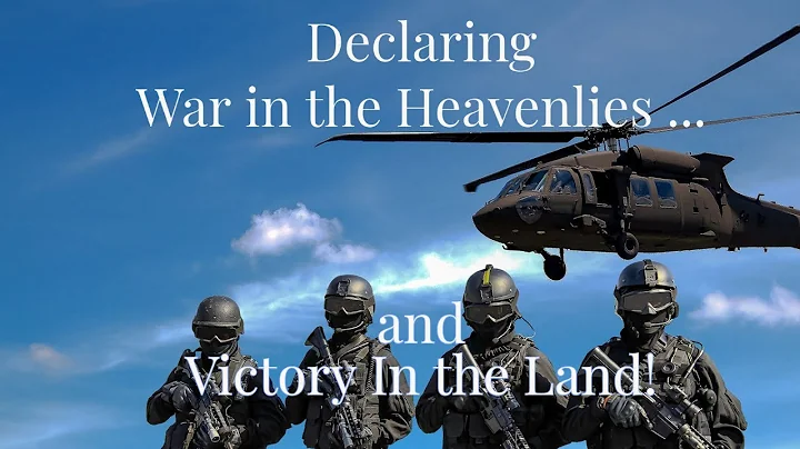 DECLARING WAR IN THE HEAVENLIES and VICTORY ON THE...