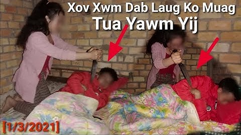 Xov Xwm [1/3/2021] Yawm Yij Dab Laug Sib Txeeb TebDabLaugHai G Yeej DabLaugHaiKoTu Muag Tua Yawm Yij