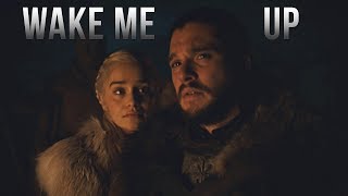 Jon & Daenerys | Wake Me Up