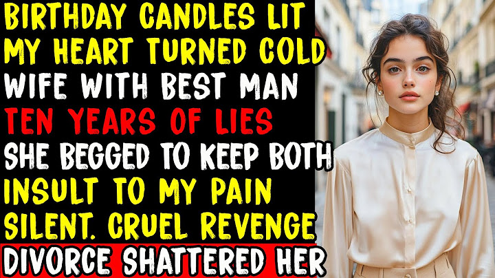 Cheating Wife Story, Birthday Surprise Exposed | Husband Walks In, Best Man Affair Shatters Marriage