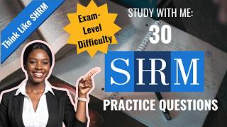 Study with Me! 30 NEW (January 2026) SHRM-CP Practice Questions to Help You PASS the Exam