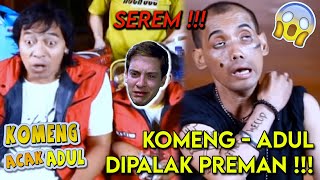 SEREM !!!! Komeng - Adul Dipalak Preman | KOMENG ACAK ADUL