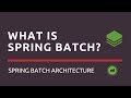 What is Spring Batch? | Spring Batch Architecture | Tech Primers