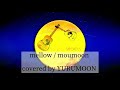 mellow / moumoon covered by YURUMOON