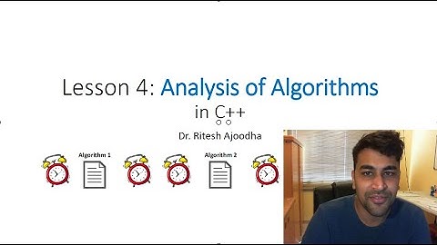 Lesson 4: Analysis of Algorithms by Dr. Ritesh Ajoodha
