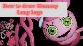 How To Draw Mommy Long Legs
