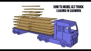 HOW TO MODEL CLT TRUCK LOADING IN CADWORK