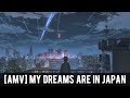 [AMV] My Dreams Are In Japan (Ending) | By Dokashi
