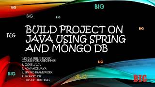BUILD PROJECT ON JAVA USING SPRING AND MONGO DB