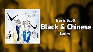 Travis Scott, Quavo - Black &amp; Chinese (Lyrics)