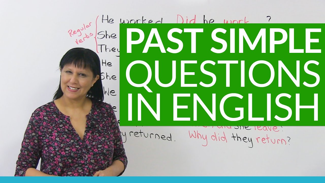 How To Ask Questions In The Past Simple Tense