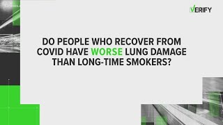 VERIFY: Are post-COVID lungs worse than smokers' lungs