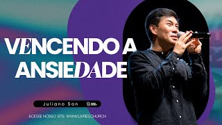 VENCENDO A ANSIEDADE - Pr Juliano Son | Livres Church
