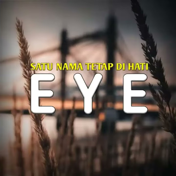 satu nama tetap di hati 'eye' status wa....