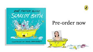 Scaredy Bath by Zoë Foster Blake, illustrated by Daniel Gray-Barnett | Pre-Order Now