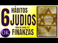 6 Habitos Judios para mejorar tus finanzas Resumen - Finanzas Personales Emprende/ OKtavio Rodriguez