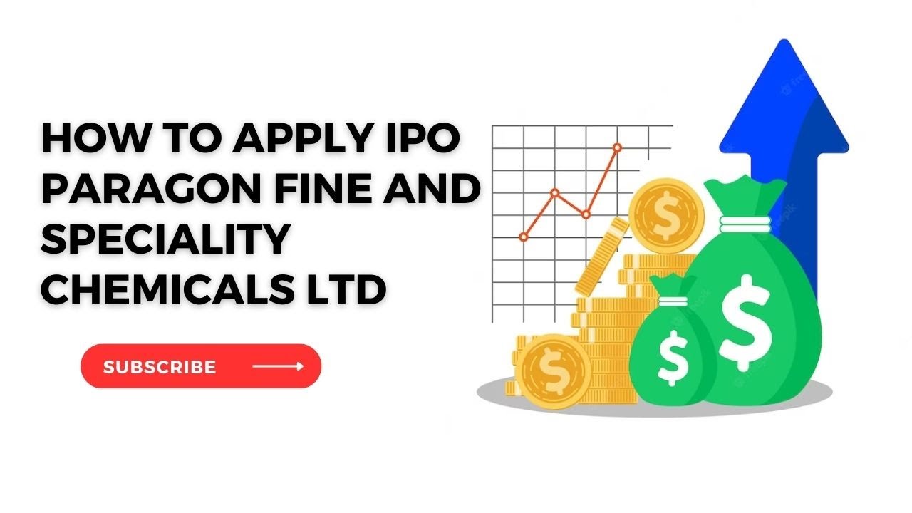HOW TO APPLY IPO  PARAGON FINE AND SPECIALITY CHEMICALS LTD