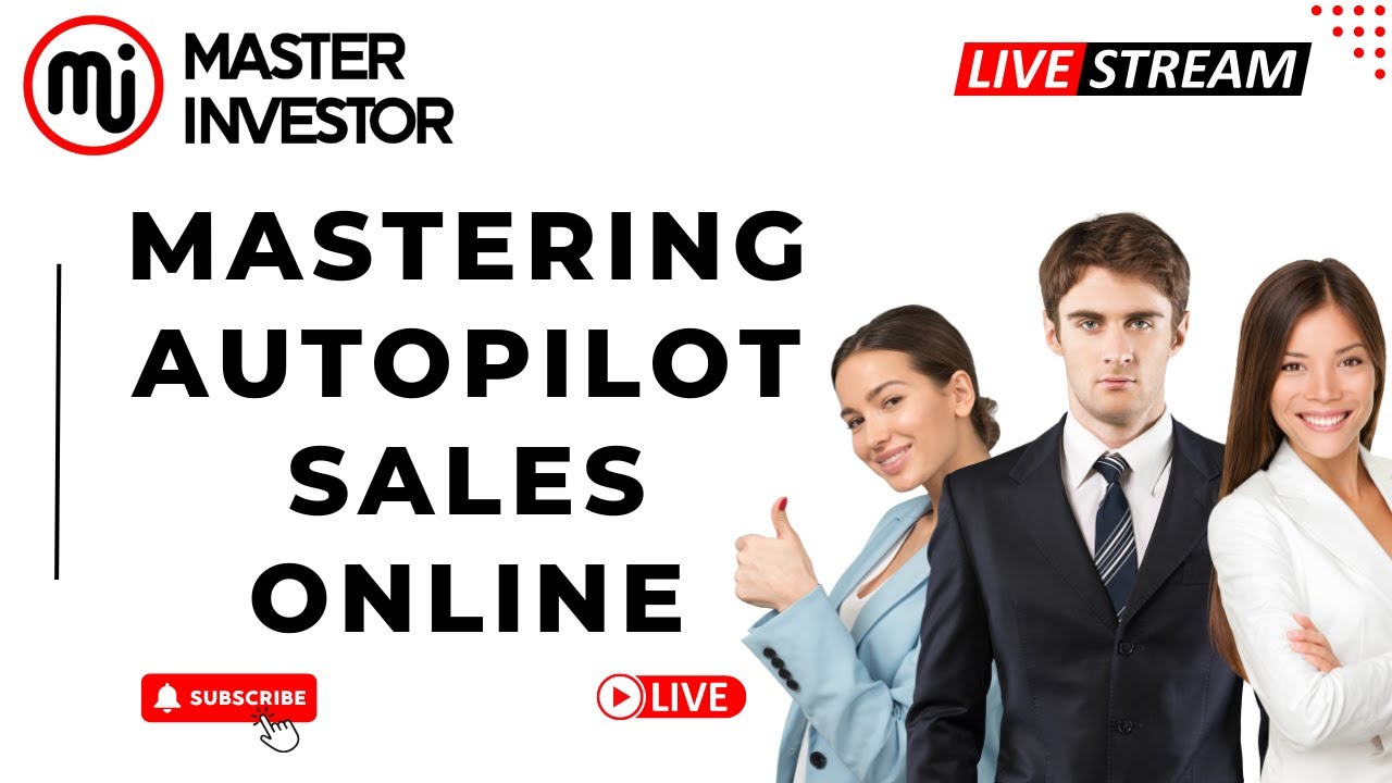 MASTERING AUTOPILOT SALES - How to Generate Wealth on Autopilot Online "masterinvestor" 
