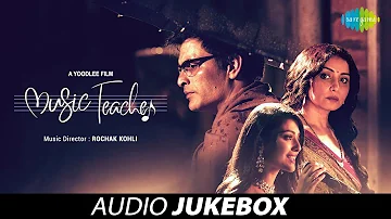 Music Teacher | Audio Jukebox | Phir Wahi Raat | Sambhaal Rakhiyaan | Rimjhim Gire Saawan | Ik Mod