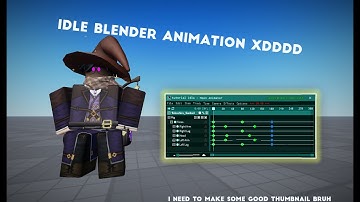 How i make idle animation(outdated pls watch the new version)