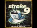 Stroke 9 - Liar (Acoustic Version)