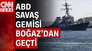 Abd Savaş Gemisi İstanbul Boğazından Geçti