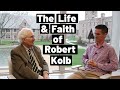 The Life And Faith Of Dr Robert Kolb 