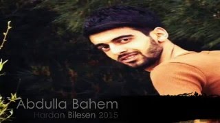Abdulla Bahem (Naxcivanli)  Hardan Bilesen 2015 HD KLIP
