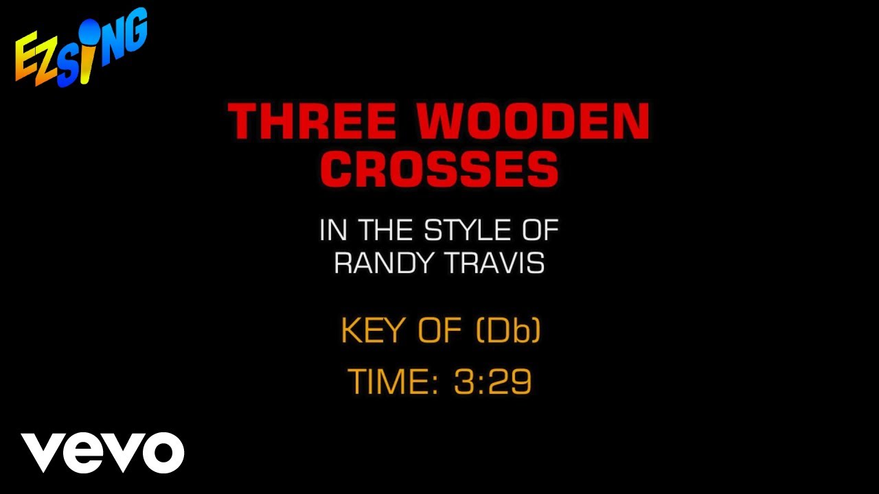 Randy Travis - Three Wooden Crosses (Karaoke) Randy Travis - Three Wooden Crosses (Karaoke)