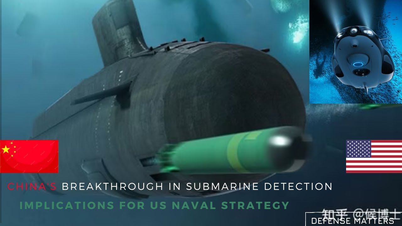 China's Breakthrough| in Submarine Detection| Implications for US Naval Strategy|
