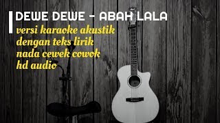 DEWE DEWE - Abah Lala - Karaoke Gitar Akustik - No Vocal Nada Cewek Cowok - Teks Lirik