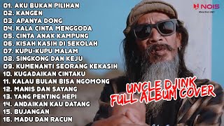 UNCLE DJINK - AKU BUKAN PILIHAN, KANGEN, APANYA DONG | FULL ALBUM COVER REGGAE UNCLE DJINK