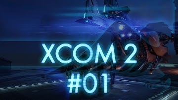 XCOM 2 #01 Welcome To The Avenger - Let