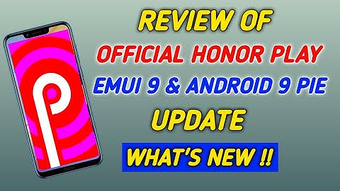 Official Honor Play EMUI 9.0.0 & Android 9.0 Pie Update!! | What
